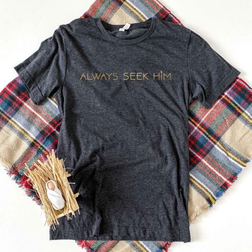 Always Seek Him tee Short sleeve holiday tee Bella Canvas 3001