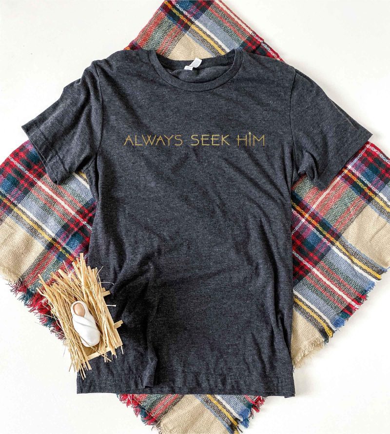 Always Seek Him tee Short sleeve holiday tee Bella Canvas 3001