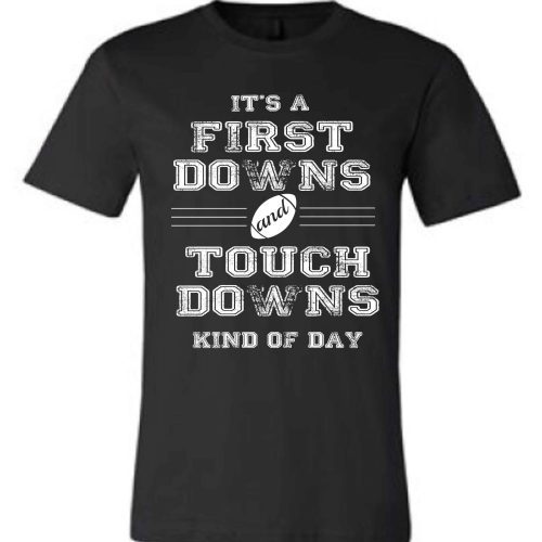 First Downs and Touchdowns Short sleeve football tee Bella canvas and Next Level S Black 