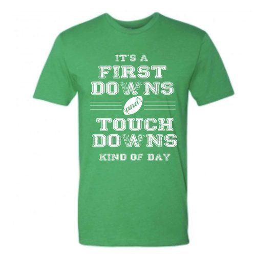 First Downs and Touchdowns Short sleeve football tee Bella canvas and Next Level S Kelly Green 