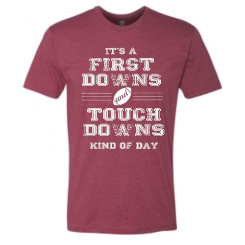 First Downs and Touchdowns Short sleeve football tee Bella canvas and Next Level XS Maroon 