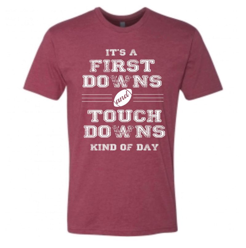 First Downs and Touchdowns Short sleeve football tee Bella canvas and Next Level XS Maroon