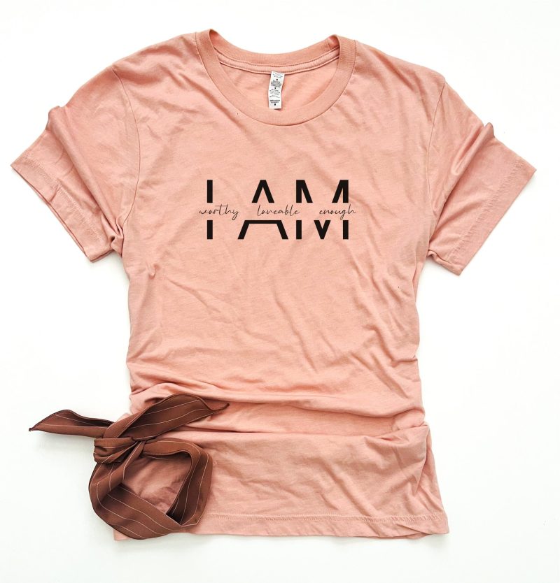 i am worthy loveable enough tee affirmation collection bella canvas 3001 703236