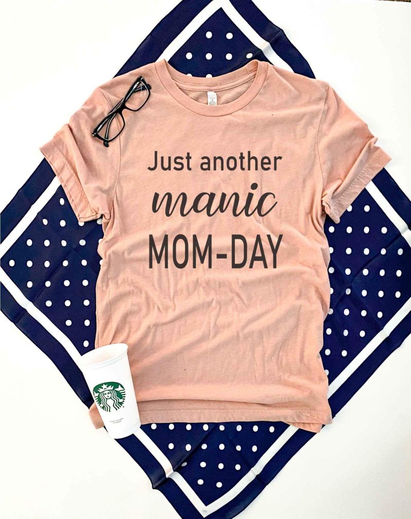 manic mom day tee short sleeve mom tee bella canvas 3001 816585