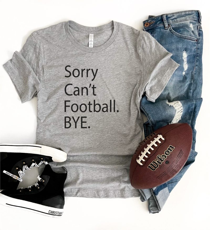 sorry cant football tee short sleeve football tee bella canvas 3001 670613